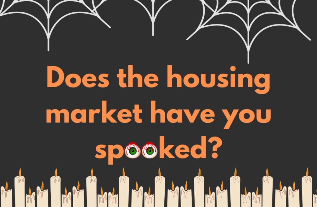 does the housing market have you spooked?