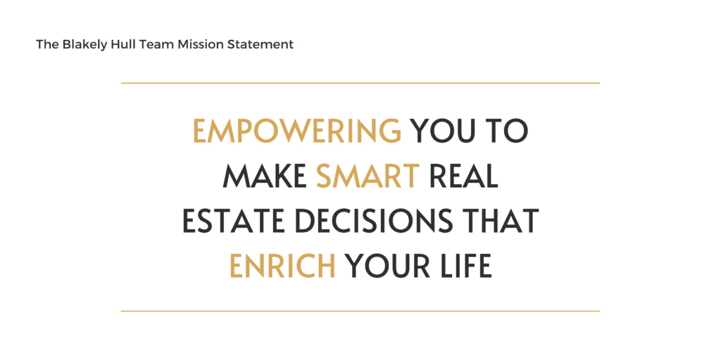 team motto - empowering you to make smart real estate decisions that enrich your life