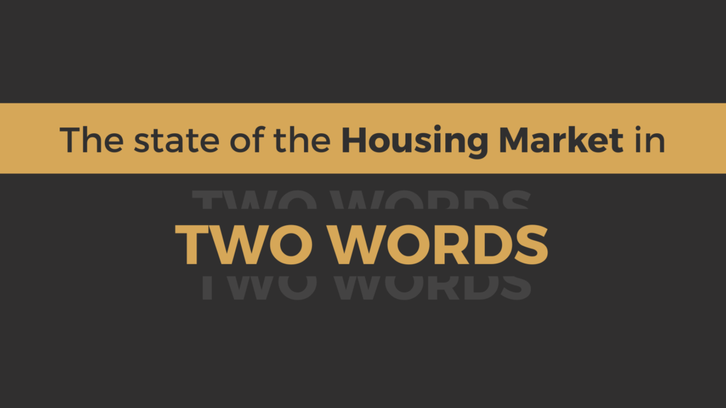 the state of the housing market in two words